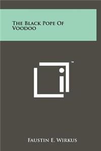 The Black Pope of Voodoo