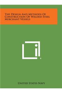 The Design and Methods of Construction of Welded Steel Merchant Vessels