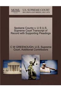 Spokane County V. U S U.S. Supreme Court Transcript of Record with Supporting Pleadings