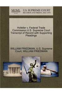 Hofeller V. Federal Trade Commission U.S. Supreme Court Transcript of Record with Supporting Pleadings