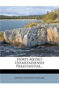 Horti Medici Helmstadiensis Praestantiae...