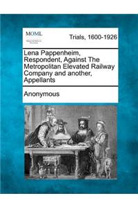 Lena Pappenheim, Respondent, Against the Metropolitan Elevated Railway Company and Another, Appellants
