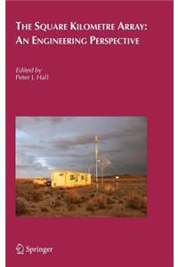 The Square Kilometre Array: An Engineering Perspective