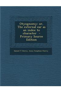 Otyognomy: Or, the External Ear as an Index to Character