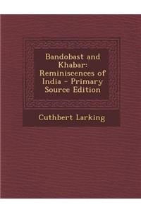 Bandobast and Khabar: Reminiscences of India