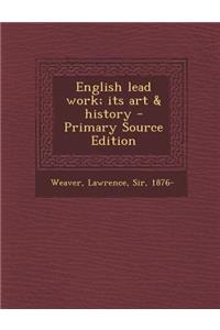 English Lead Work; Its Art & History