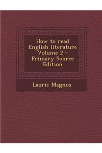 How to Read English Literature Volume 2