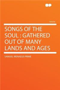 Songs of the Soul: Gathered Out of Many Lands and Ages
