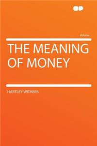 The Meaning of Money