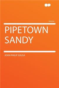 Pipetown Sandy