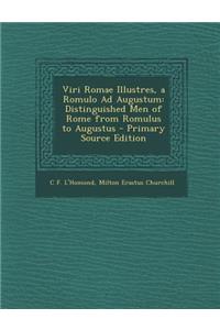 Viri Romae Illustres, a Romulo Ad Augustum