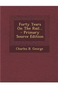 Forty Years on the Rail...