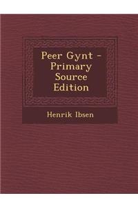 Peer Gynt - Primary Source Edition