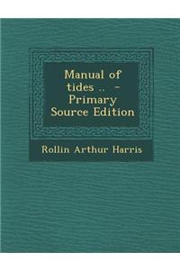 Manual of Tides .. - Primary Source Edition