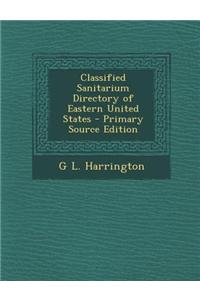 Classified Sanitarium Directory of Eastern United States