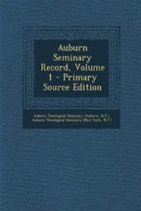 Auburn Seminary Record, Volume 1 - Primary Source Edition
