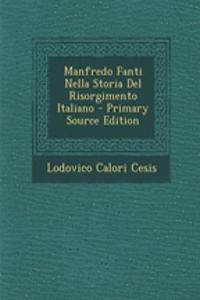 Manfredo Fanti Nella Storia del Risorgimento Italiano - Primary Source Edition