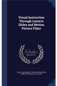 Visual Instruction Through Lantern Slides and Motion Picture Films