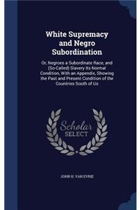 White Supremacy and Negro Subordination