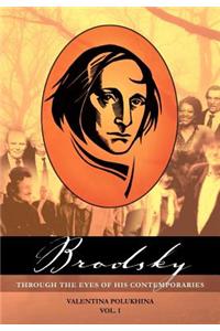 Brodsky Through the Eyes of His Contemporaries (Vol 1)