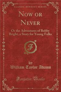 Now or Never