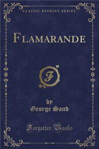 Flamarande (Classic Reprint)