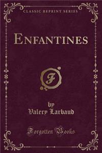 Enfantines (Classic Reprint)