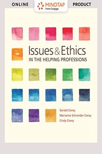 Bundle: Issues and Ethics in the Helping Professions, Loose-Leaf Version, 10th + Mindtap Helping Professions, 1 Term (6 Months) Printed Access Card
