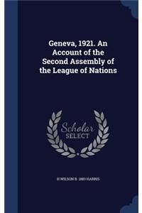 Geneva, 1921. An Account of the Second Assembly of the League of Nations