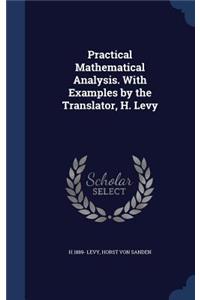 Practical Mathematical Analysis. With Examples by the Translator, H. Levy