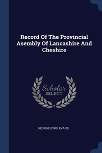 Record Of The Provincial Asembly Of Lancashire And Cheshire