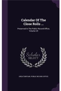 Calendar Of The Close Rolls ...
