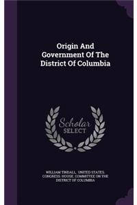 Origin And Government Of The District Of Columbia