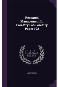 Research Management in Forestry Fao Forestry Paper 102
