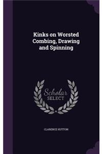 Kinks on Worsted Combing, Drawing and Spinning