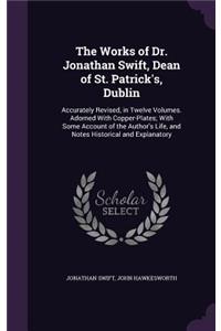 Works of Dr. Jonathan Swift, Dean of St. Patrick's, Dublin