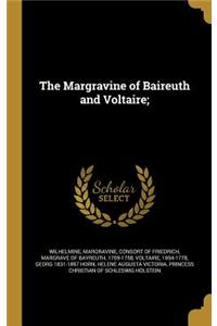 The Margravine of Baireuth and Voltaire;