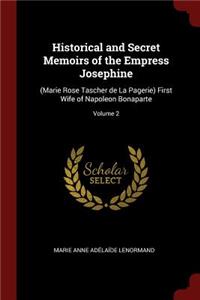 Historical and Secret Memoirs of the Empress Josephine