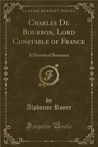 Charles de Bourbon, Lord Constable of France