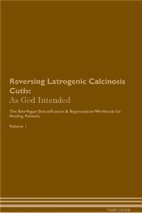 Reversing Latrogenic Calcinosis Cutis