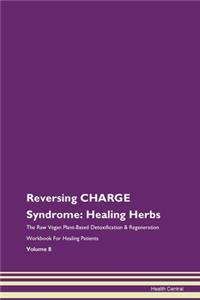 Reversing Charge Syndrome: Healing Herbs