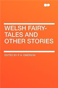 Welsh Fairy-Tales and Other Stories