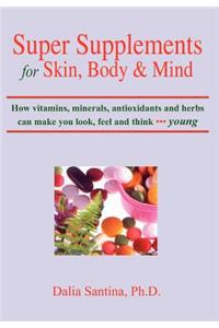 Super Supplements for Skin, Body & Mind