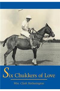 Six Chukkers of Love