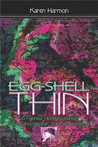 Egg-Shell Thin