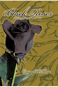 Black Roses and Other Poems and Short Stories