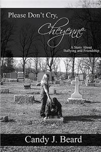 Please Don't Cry, Cheyenne