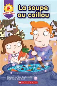 Toujours Parfait: La Soupe Au Caillou (F)