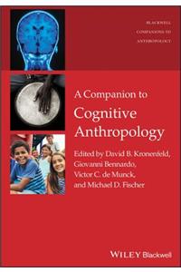 A Companion to Cognitive Anthropology