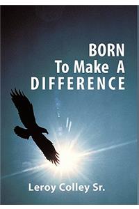 Born to Make a Difference